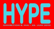 HYPE, 6 May - 25 June 2010